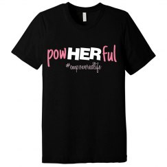powHERful #empoweredlife T-shirt