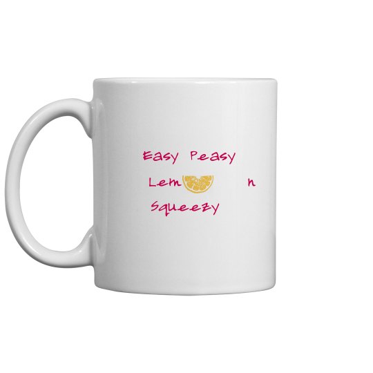 Easy Peasy Lemon Squeezy Easy Peasy Lemon Squeezy