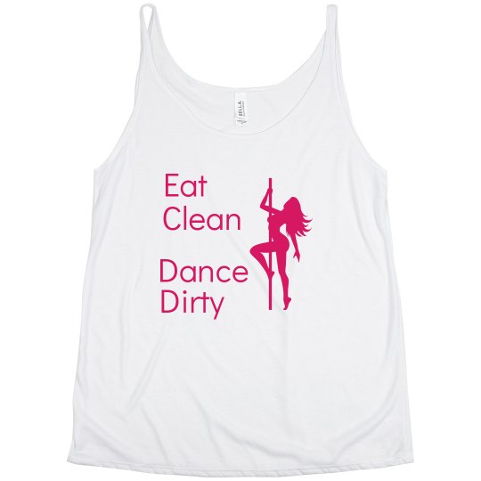 Eat clean, dance dirty