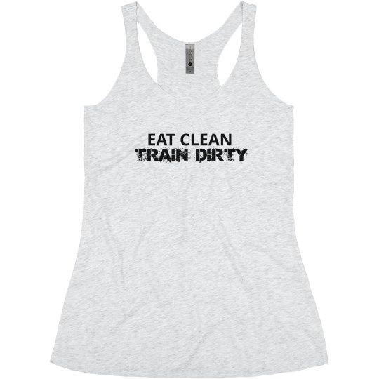 Eat Clean Train Dirty
