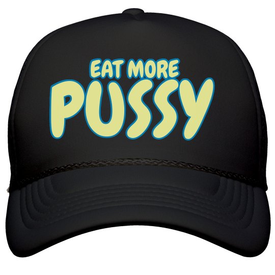Eat More Pussy Cap