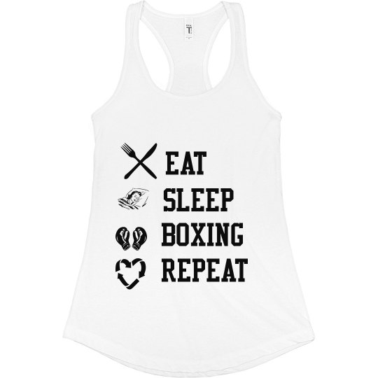 EAT, SLEEP, BOXING REPEAT EAT, SLEEP, BOXING REPEAT