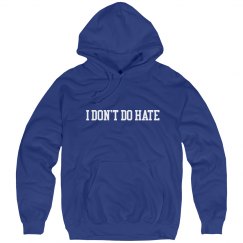 Light Blue I DON'T DO HATE Hoodie