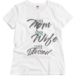 Super Mom Super Wife Super Blessed Mother’s Day Gift