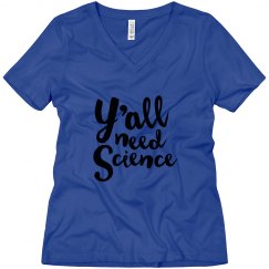 Y'all Need Science Women's Tee