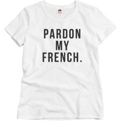 Pardon my French- deux