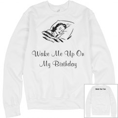 Wake Me Up On My Birthday