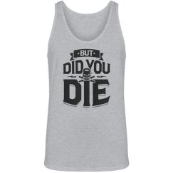 But Did You Die? Graphic Mens