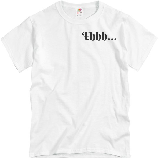 Ehhh..UNISEX Tee Ehhh..UNISEX Tee