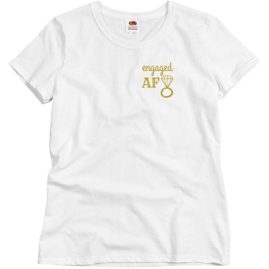 Engaged AF Engaged AF