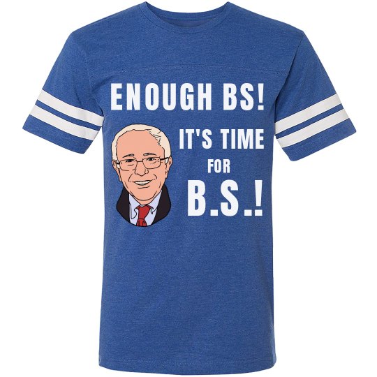 Enough BS Time For B.S. Enough BS Time For B.S.