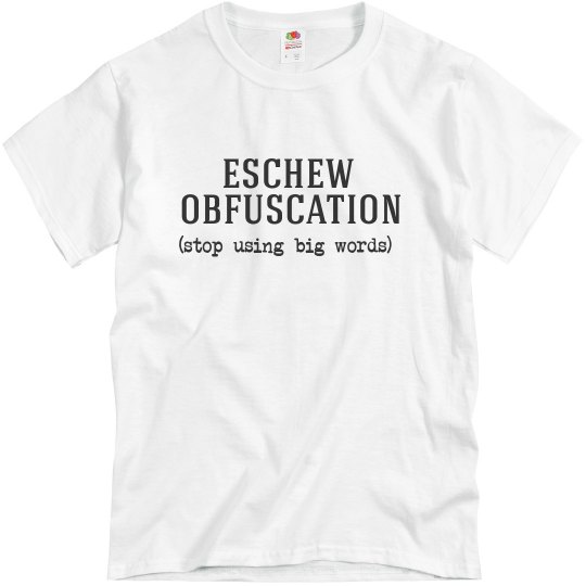 Eschew Obfuscation T-shirt