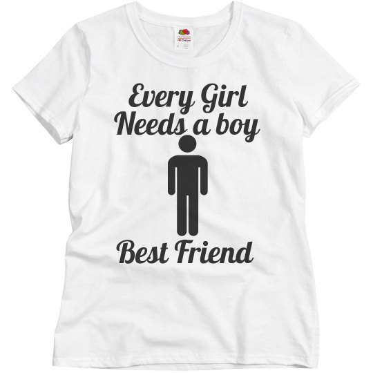 Every Girl need s a Boy best freind
