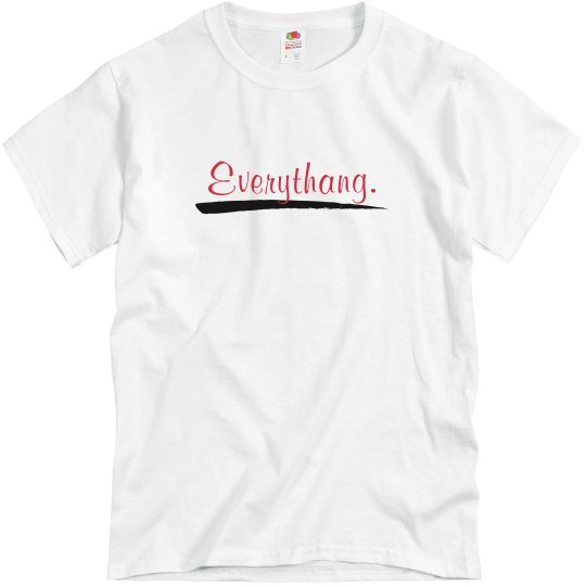 Everythang Tee