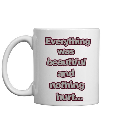 Everything was beautiful