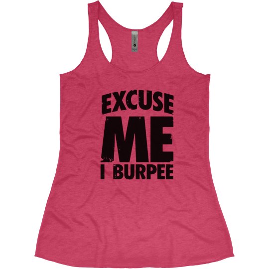 EXCUSE ME I BURPEE