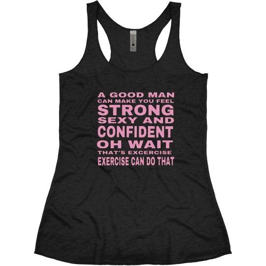 EXERCISE IS BETTER THAN A MAN