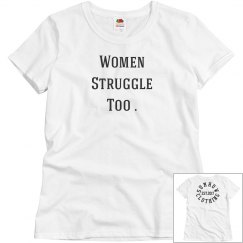 Women Struggle Too Tee