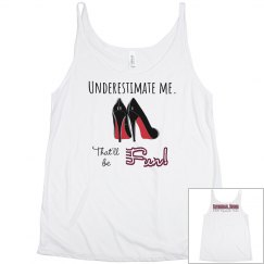 Underestimate me