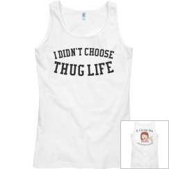 I Didn't Choose Thug Life