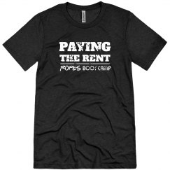 PAYING THE RENT-men's T