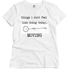 Things I dont feel like ... MOVING