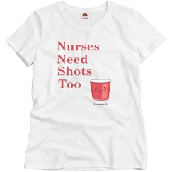 Nurses need shots tee