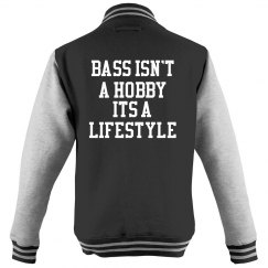 Bass isnt hobby its a lifestyle Letterman jaclet