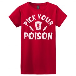 Pick your poison women's red t shirt. 