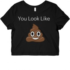 You Look Like Poop Crop Black