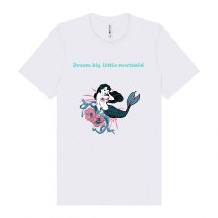 Dream big little mermaid 