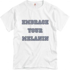 Embrace your Melanin 