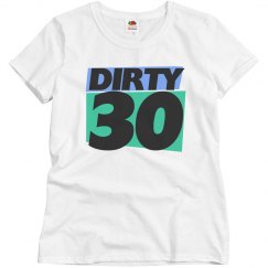 Dirty 30 