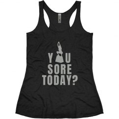 You Sore Today?