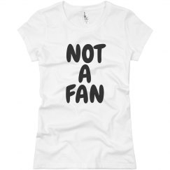 NOT A FAN