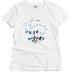 Hamilton//My shot shirt design