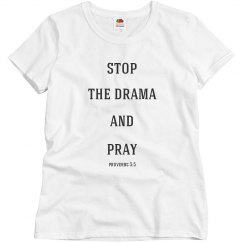 stop the drama and pray