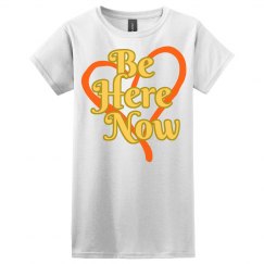 Be Here Now Shirt