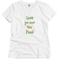 Love you more then poo