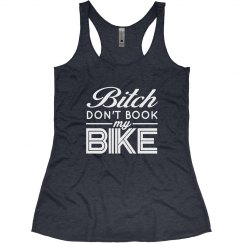B*tch Don't Book My Bike
