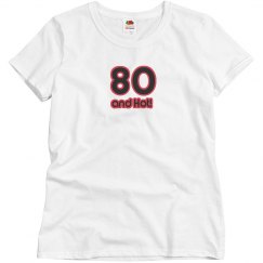 80 and Hot!