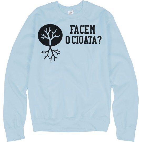 FACEM O CIOATA 5 ? FACEM O CIOATA 5 ?