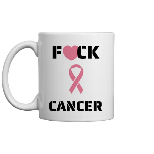 F?CK CANCER COFFEE CUP