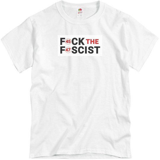 F*CK the FASCIST (2-Sided)
