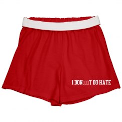 Red I DON'T DO HATE Sport Shorts