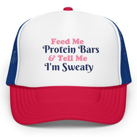Feed Me Protein Bars & Tell Me I'm Sweaty Hat