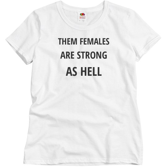 Females...Strong As Hell