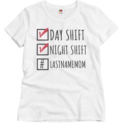 Custom Name Shift Work Mom Life Tee