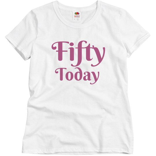 Fifty today Fifty today