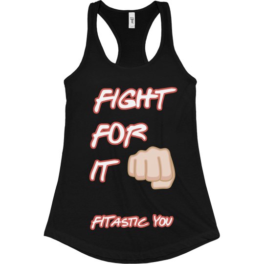 Fight For It Fight For It